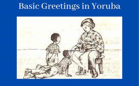 THE ART OF YORUBA GREETINGS.