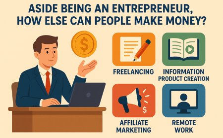 Aside Being an Entrepreneur, How Else Can People Make Money?